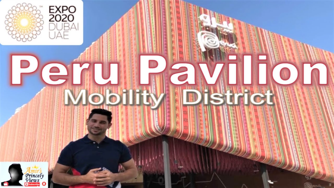 Expo 2020 Dubai | Peru Pavilion | Mobility District | Full Walkthrough