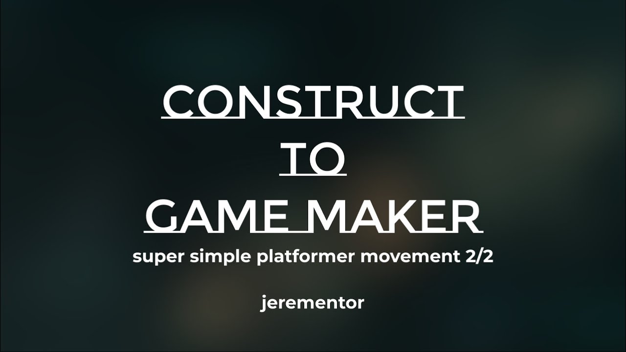 Construct to Game Maker Studio 2: Simple Platformer Movement Basics 2/2