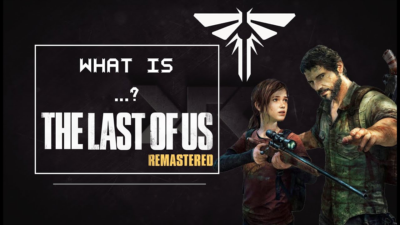 What is ...? | The Last of Us