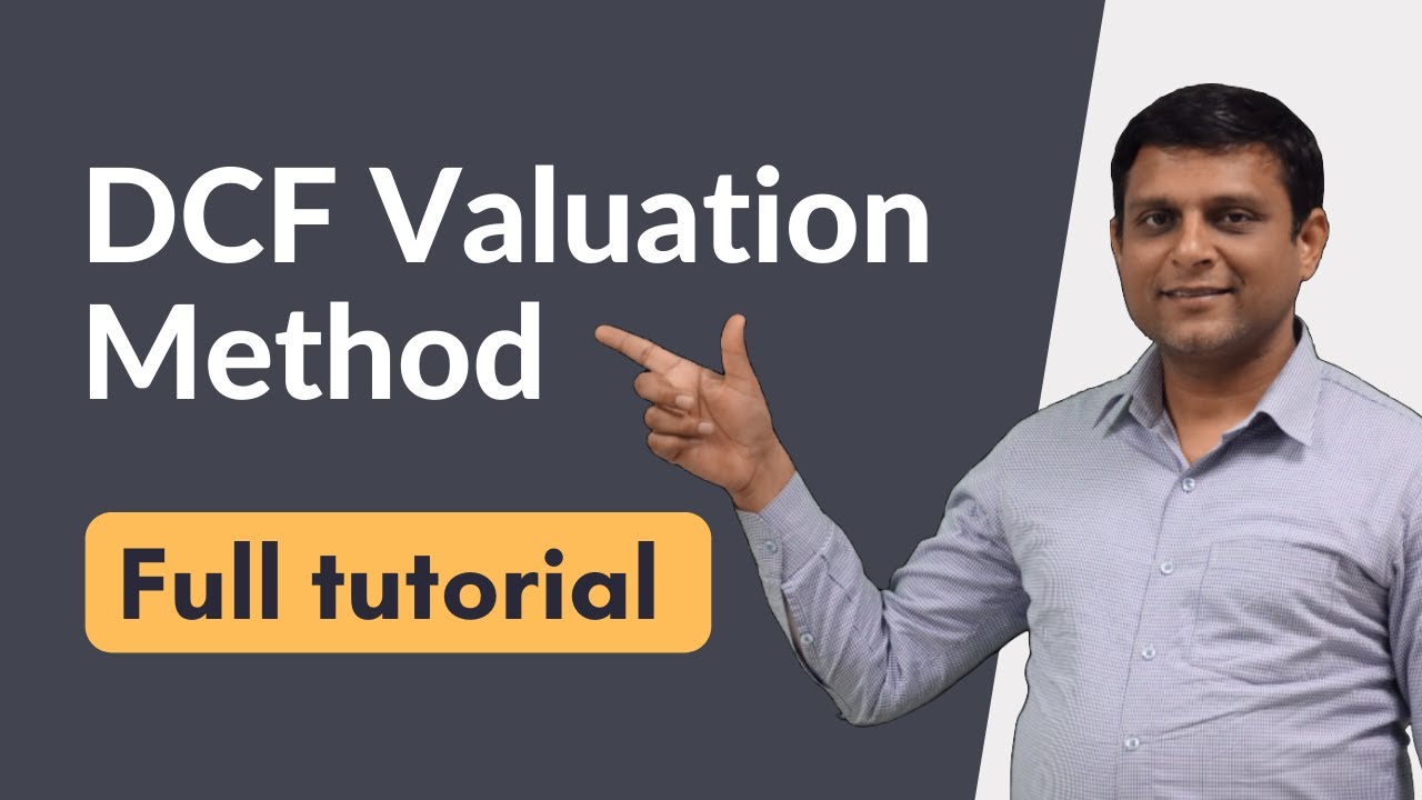 Discounted Cash Flow (DCF) Method of Valuation -  Tutorial for Beginners