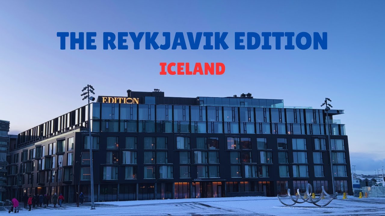 Inside Iceland’s Most Luxurious Hotel: The Reykjavik EDITION Review