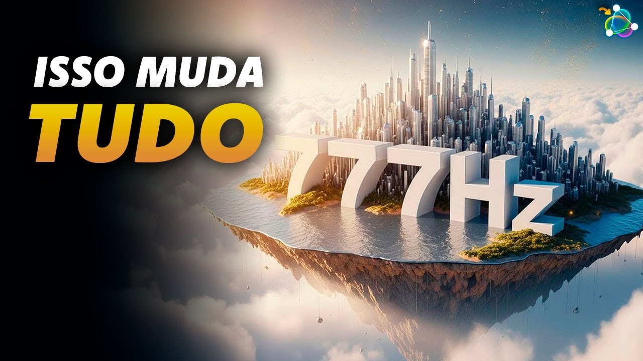 PARE DE AFASTAR O DINHEIRO: Frequência 777Hz para Autoamor e Abundância Total