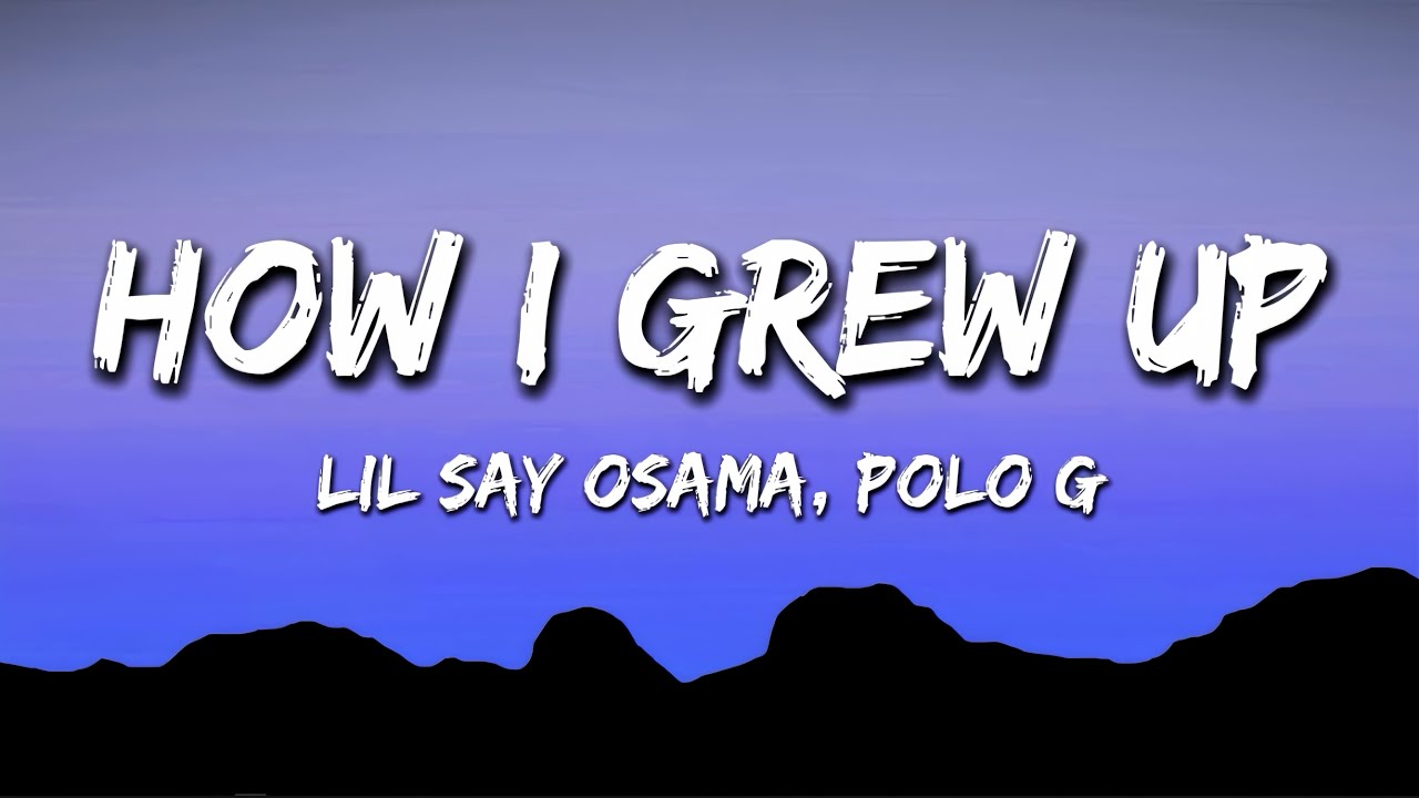 Lil Zay Osama, Polo G - How I Grew Up (Lyrics)
