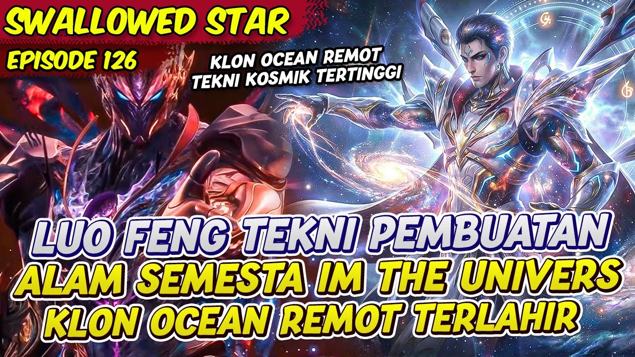 LUO FENG BISA MEMBUAT ALAM SEMESTA MINI KLON BARU OCEAN REMOT LAHIR | SWALLOWED STAR | EPS 126
