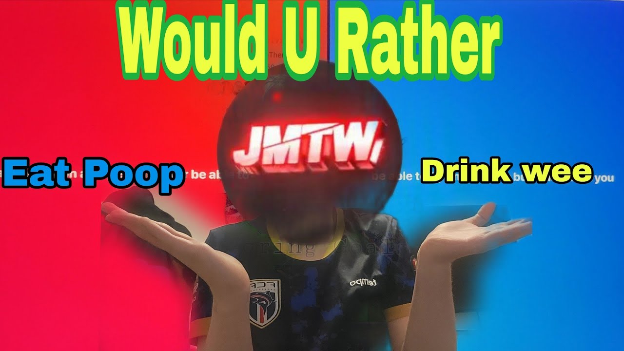 Would I Rather...