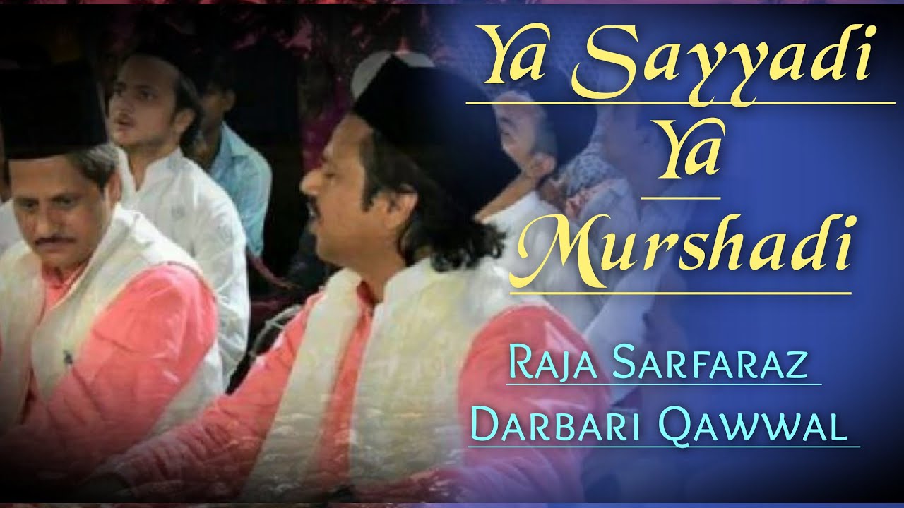 Ya Sayyadi Ya Murshadi | Raja Sarfaraz Darbari Qawwal #NisbatiQalam #RajaSarfaraz