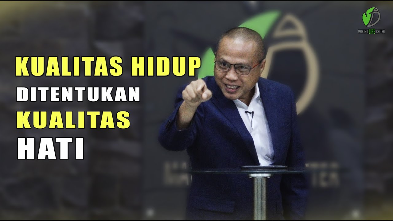 KOTBAH KRISTEN || KUALITAS HIDUP DITENTUKAN KUALITAS HATI || PAULUS WIRATNO || MAKING LIFE BETTER