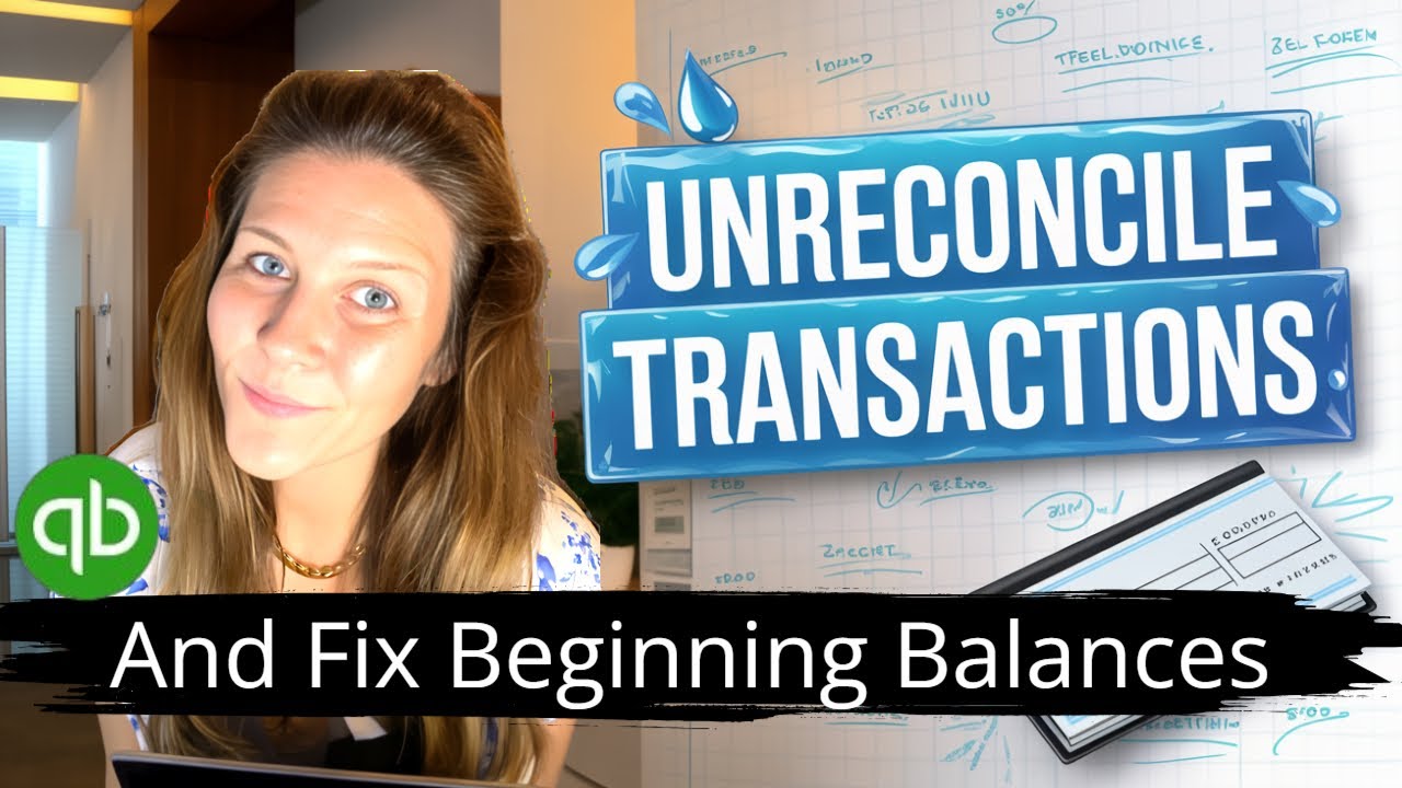 How to Unreconcile Transactions & Fix Beginning Balances in QuickBooks Online