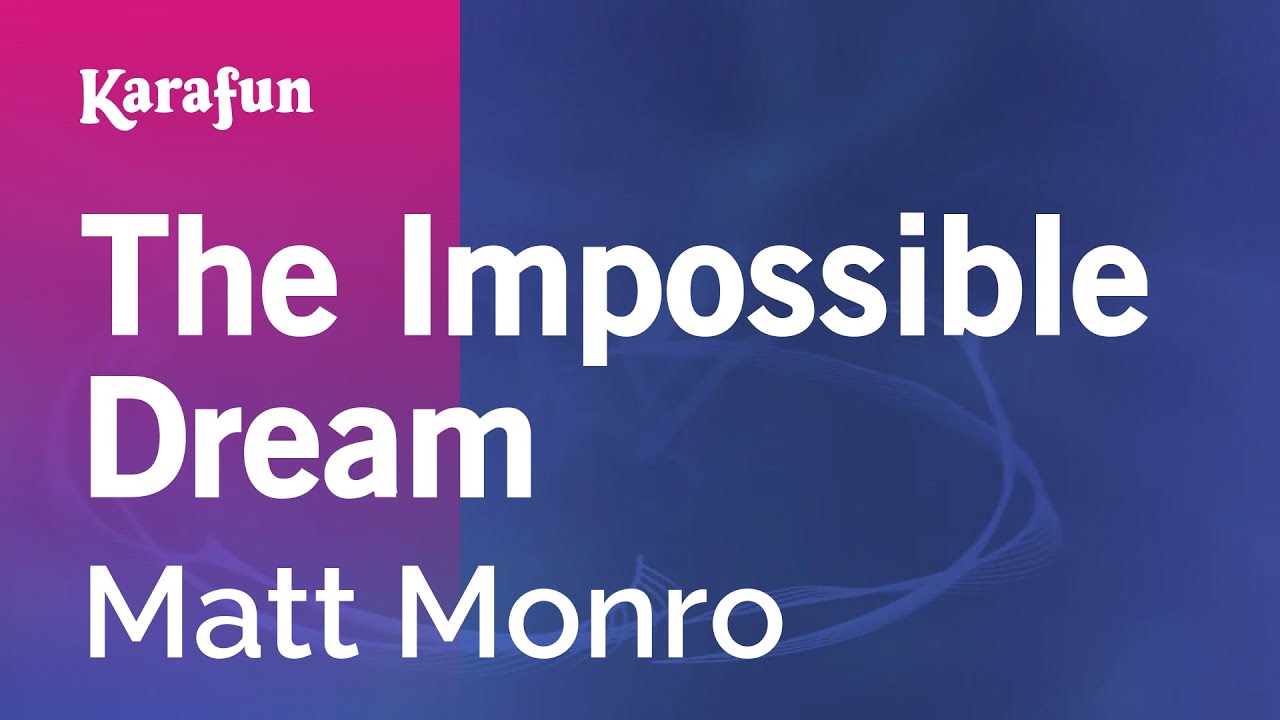 The Impossible Dream - Matt Monro | Karaoke Version | KaraFun