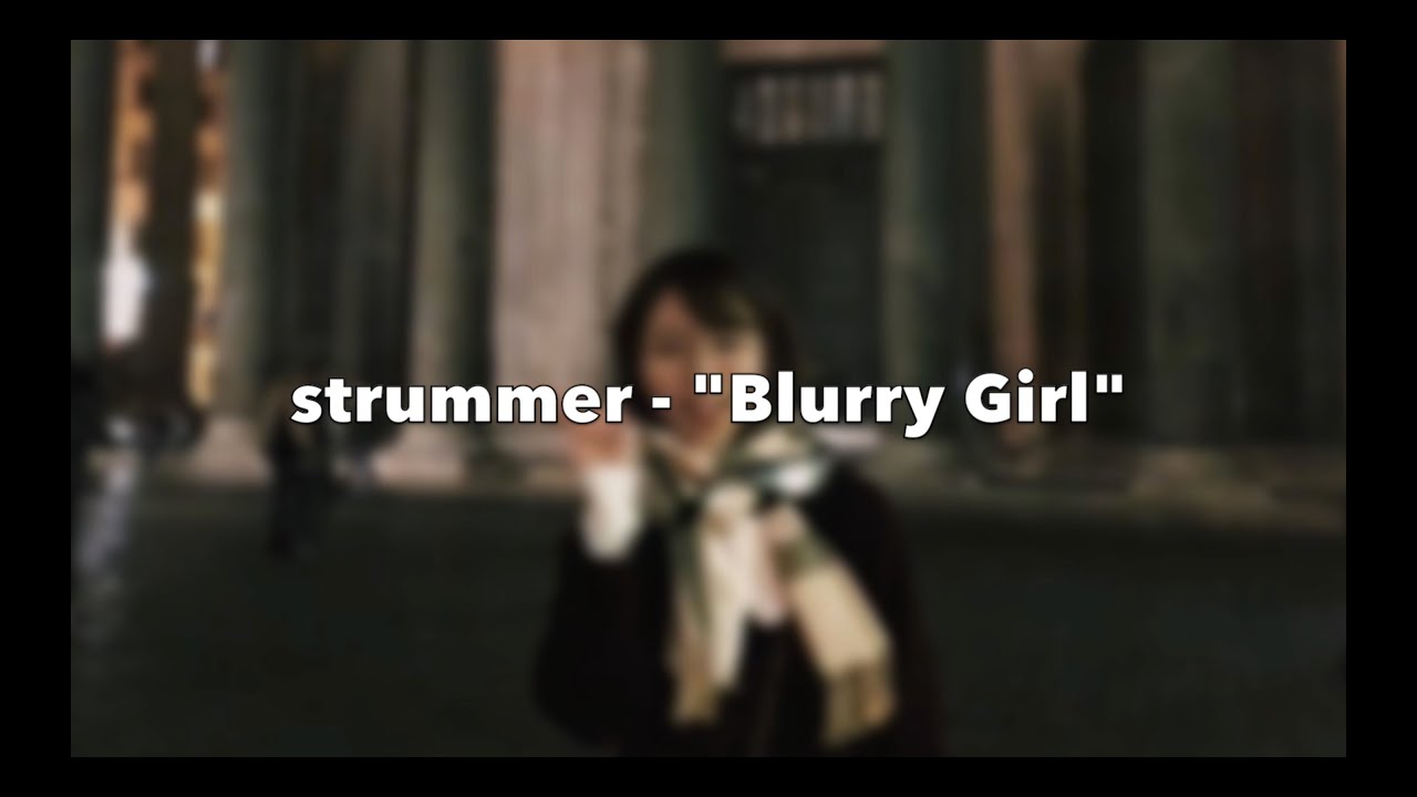 strummer - Blurry Girl (Original Song)