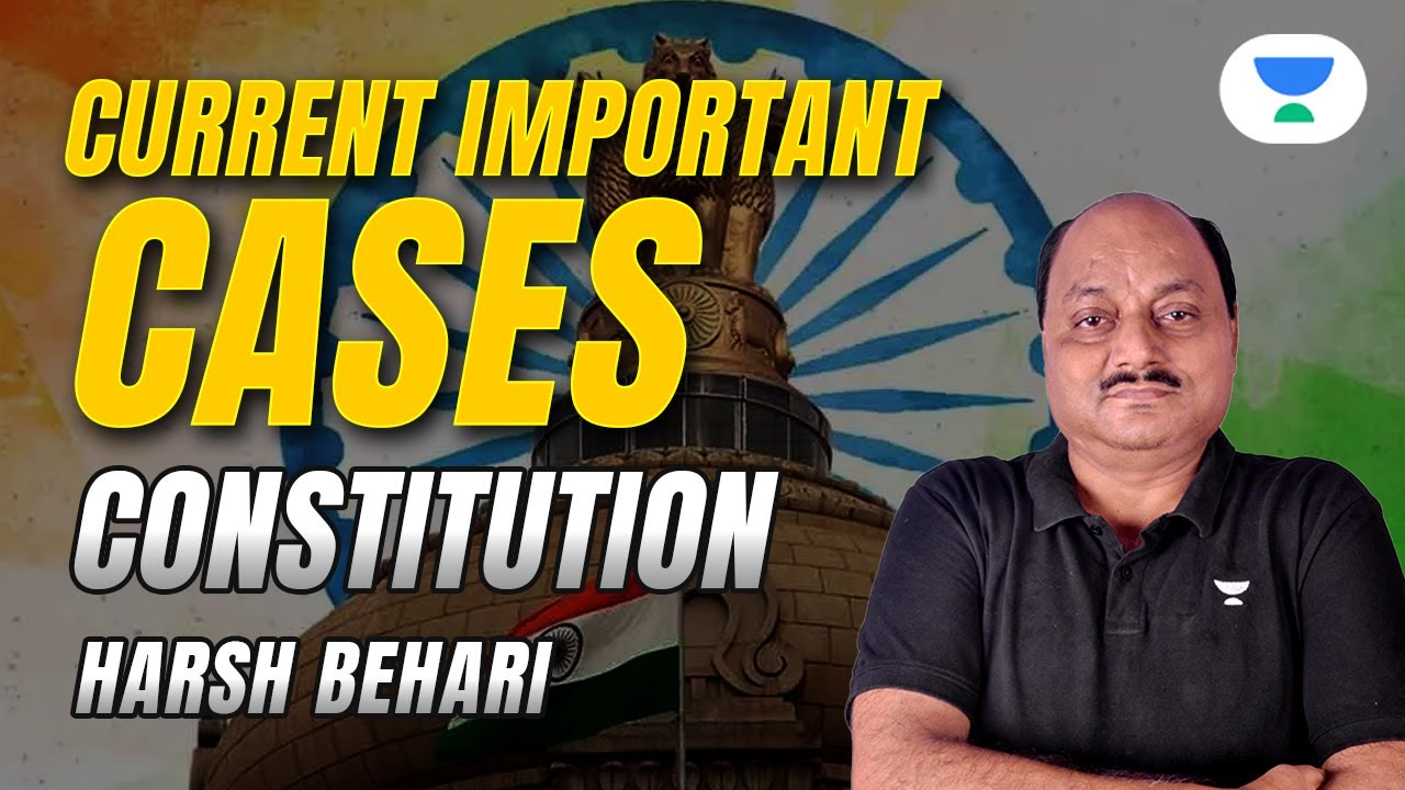 Current Important Cases on Constitution | Harsh Behari sir | Unacademy Judiciary