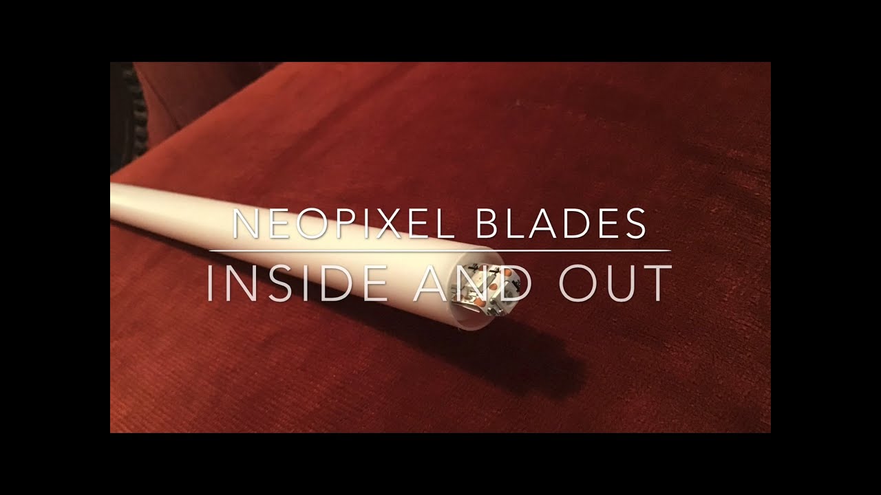 Neopixel Blades: Inside & Out