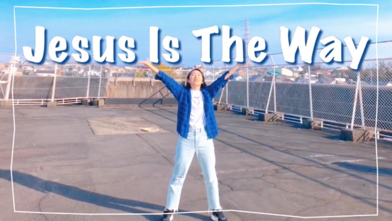 【Jesus Is The Way】Worship Dance