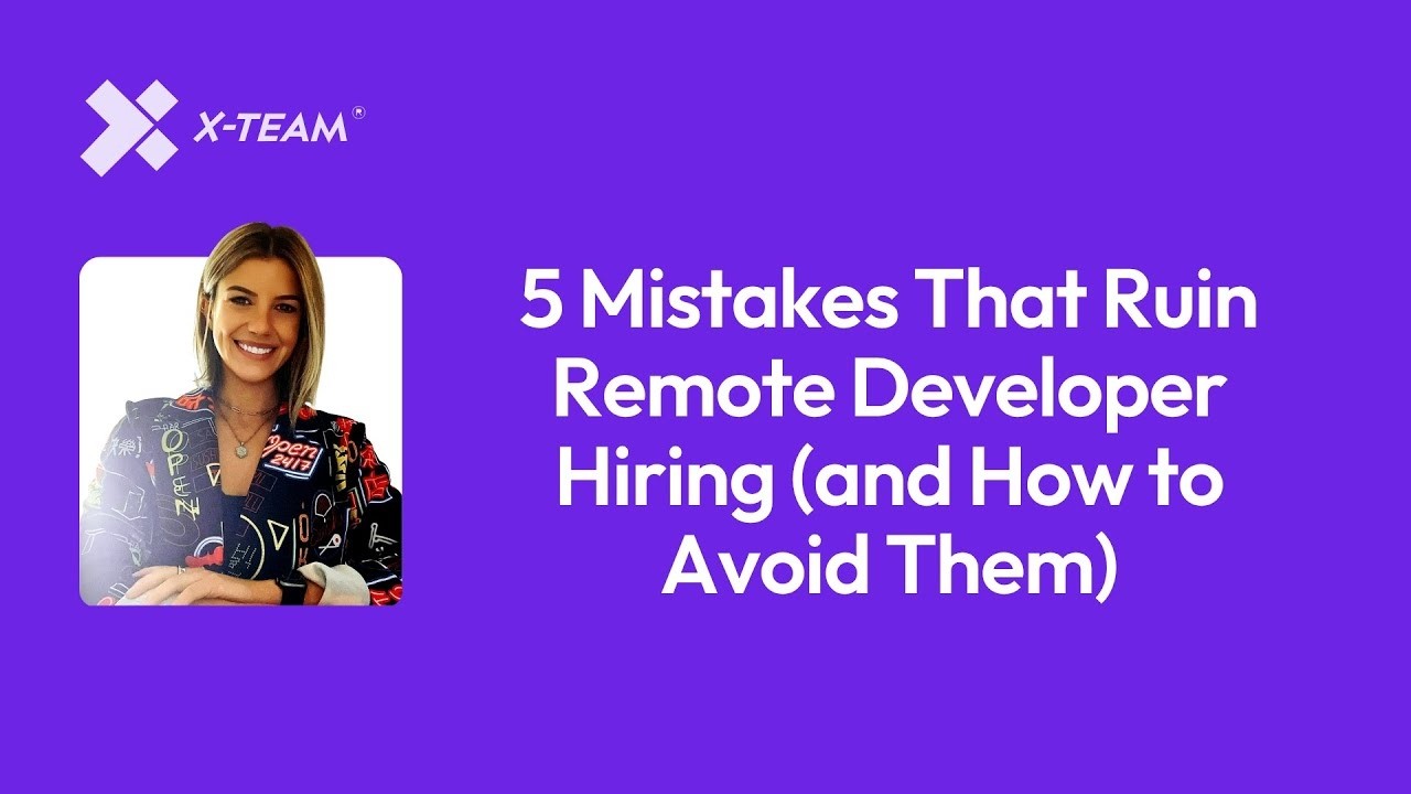 5 Mistakes That Ruin Remote Developer Hiring and How to Avoid Them