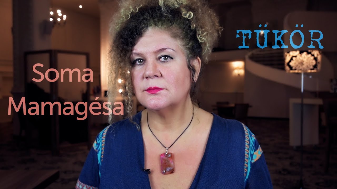 TÜKÖR- Soma Mamagésával