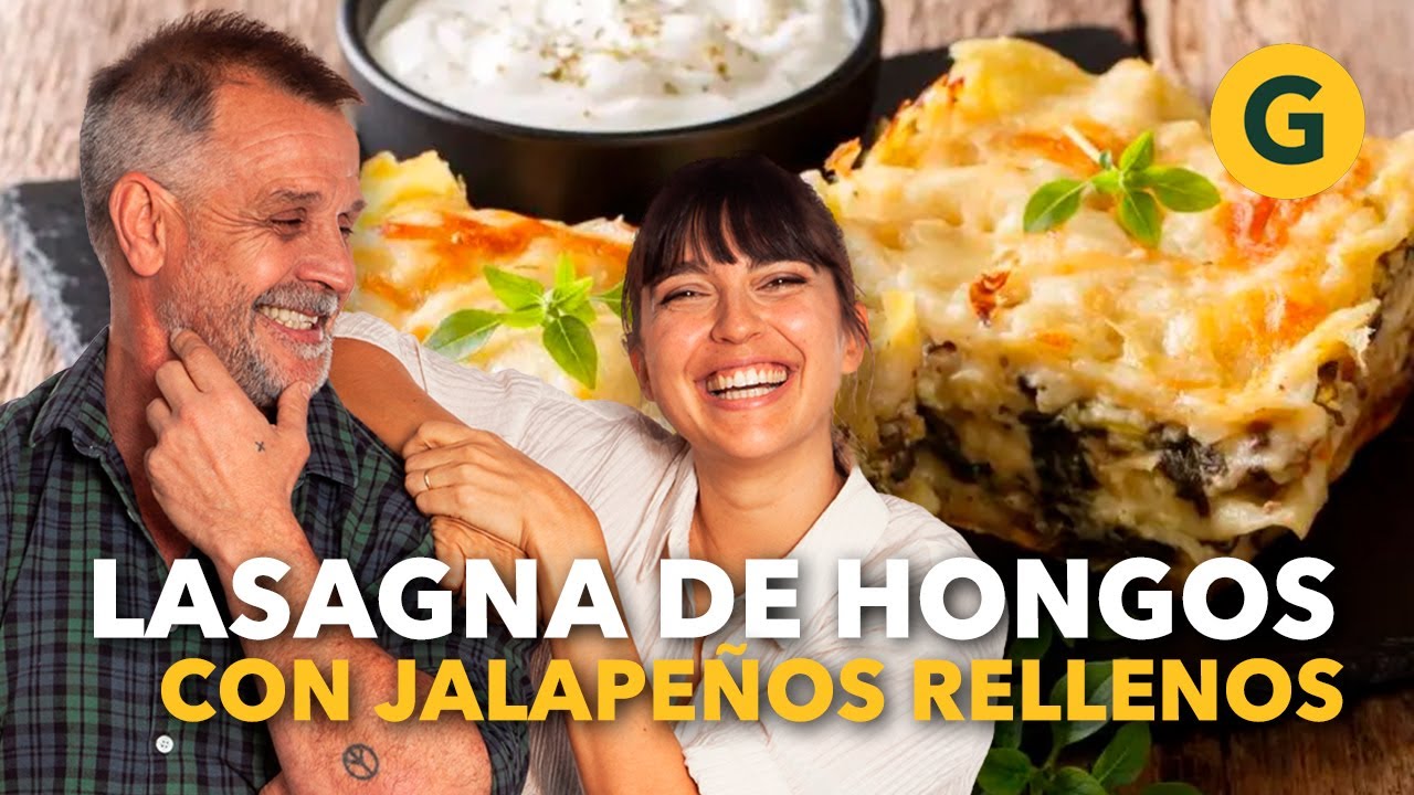 LASAGNA de HONGOS con JALAPEÑOS RELLENOS 🌶 por Felicitas Pizarro | El Gourmet