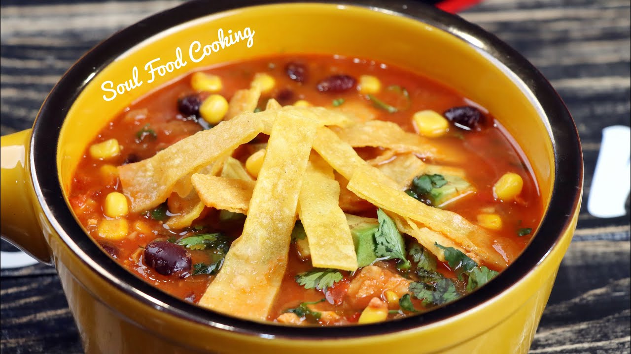 How to make the BEST Tortilla Soup - Chicken Tortilla Soup Recipe