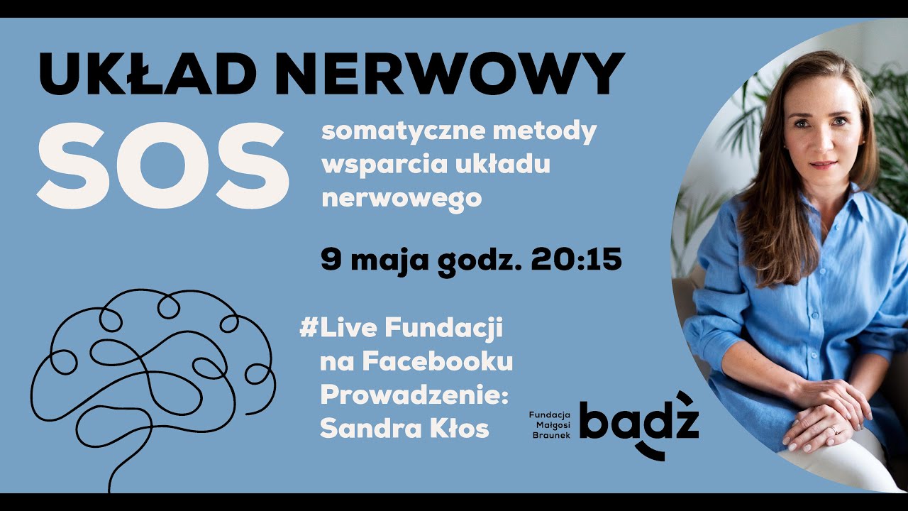 Układ nerwowy SOS – somatyczne metody wsparcia układu nerwowego I LIVE Fundacji Bądź x Sandra Kłos