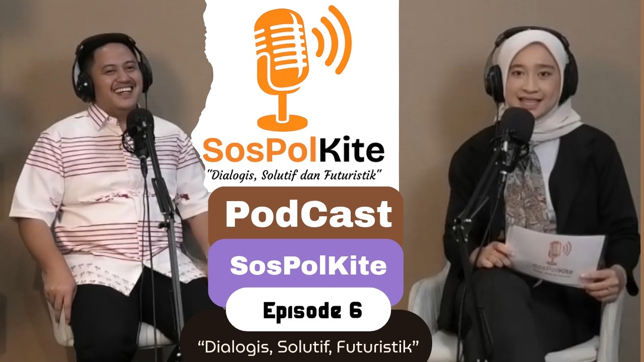 Podcast SosPolKite [VOL.1/Eps.6] - Peran Strategis Pemuda Mendorong Spirit Kemandirian & Etos Kerja