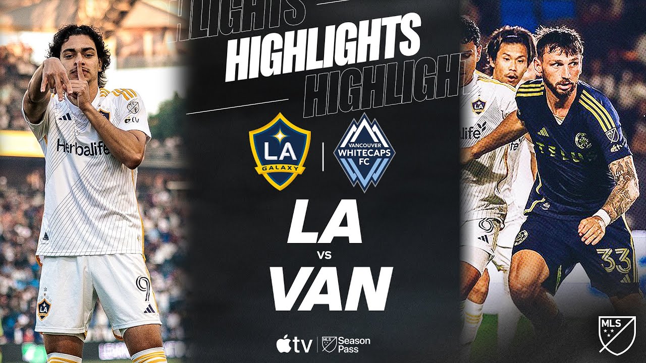 LA Galaxy vs. Vancouver Whitecaps FC | Full Match Highlights | Joseph Paintsil Brace!