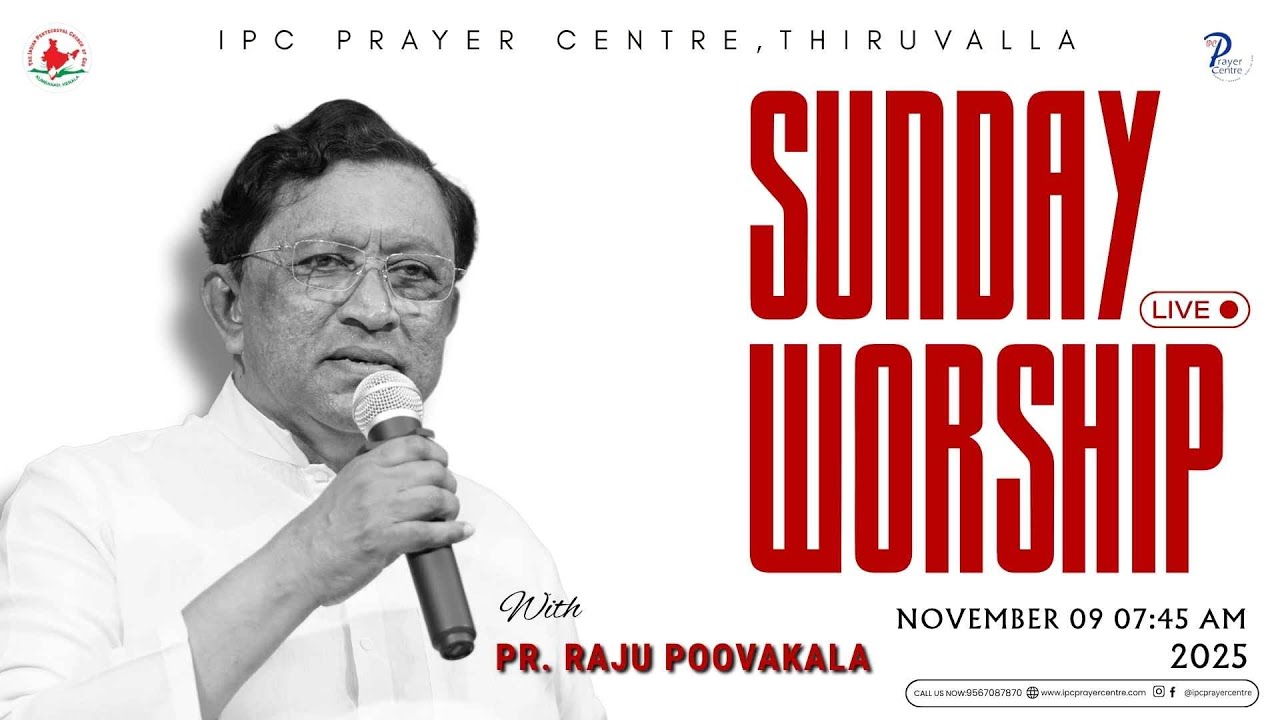 SUNDAY WORSHIP |09-11-2025 | PR. RAJU POOVAKALA | IPC PRAYER CENTRE THIRUVALLA