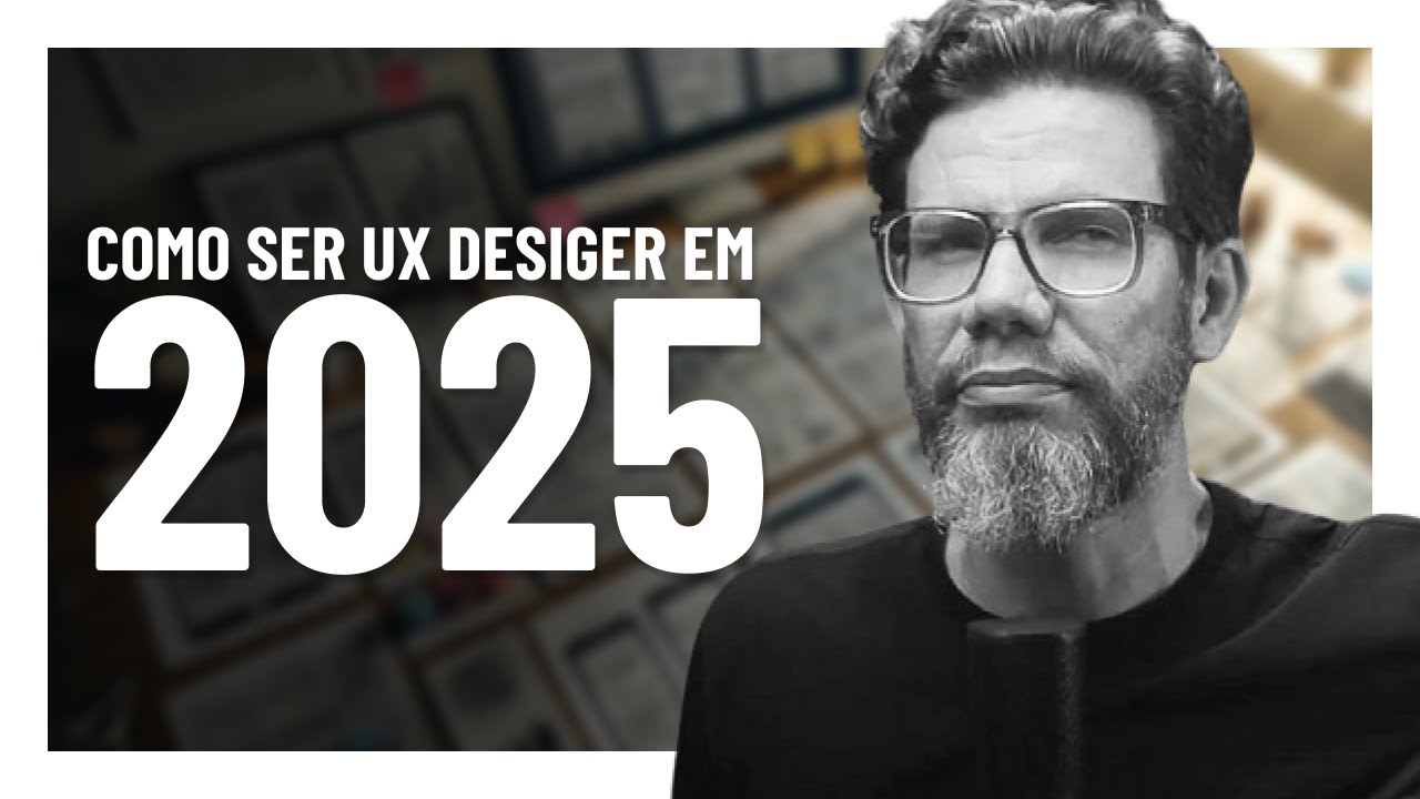 Como ser UX designer em 2025: O desafio tecnologico, humano e estratégico