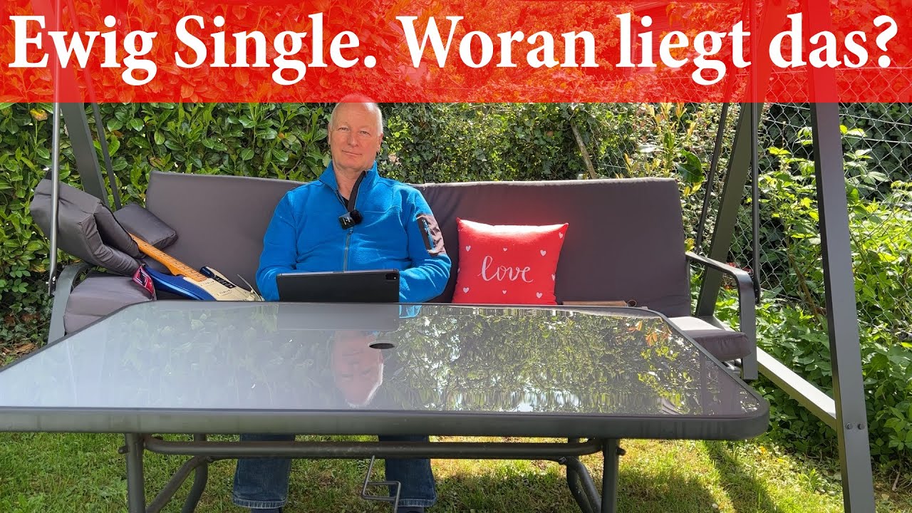 Ewig Single sein! Woran liegt das?
