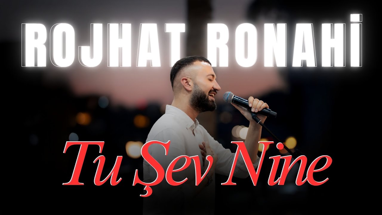 Rojhat Ronahi - Tu Şev Nine
