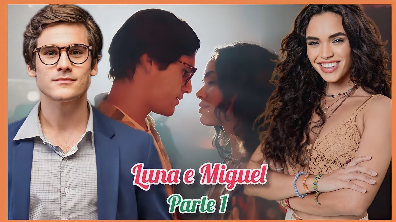 A HISTÓRIA DE LUNA E MIGUEL PARTE 1