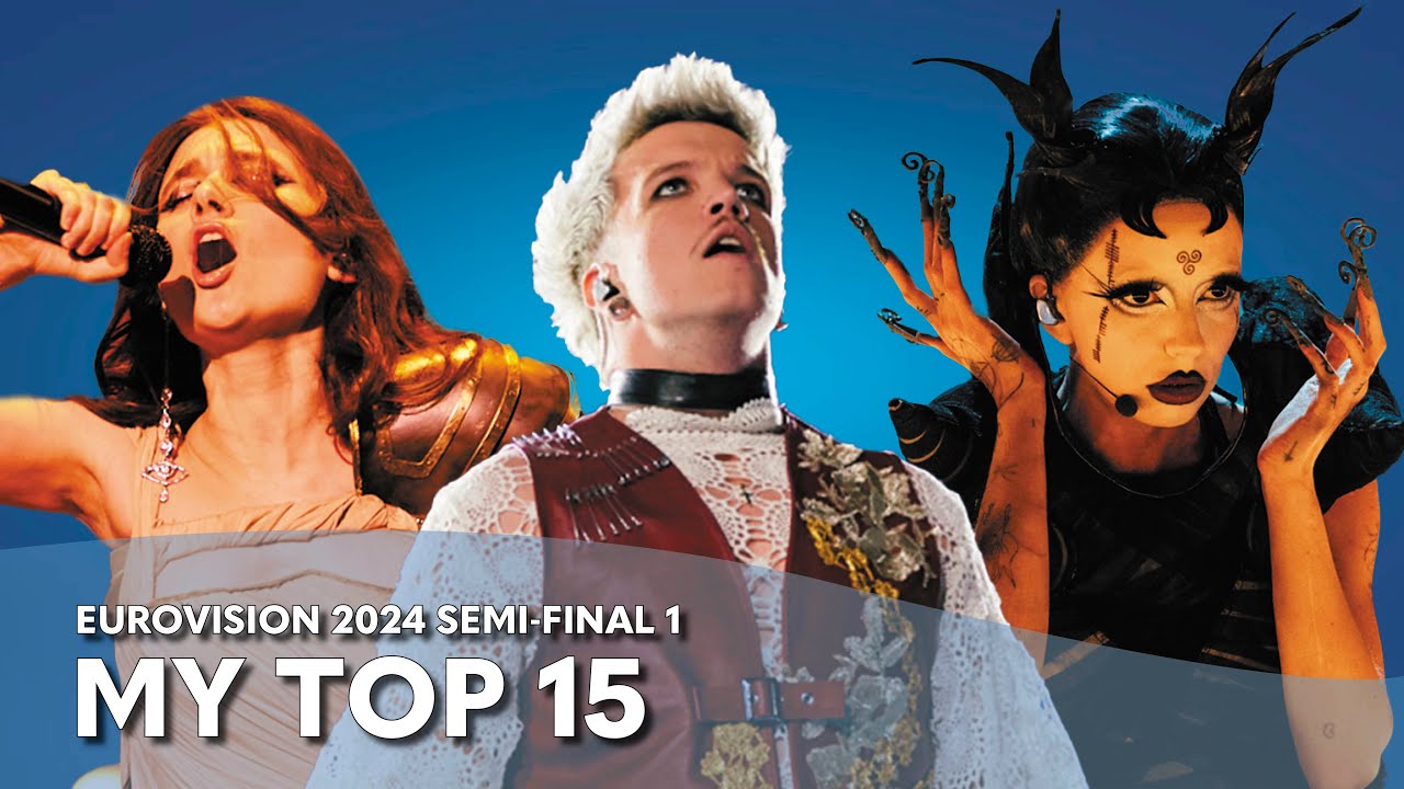 Eurovision 2024 Semi-final 1 - My Top 15