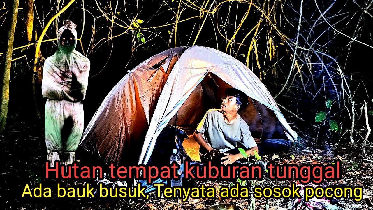 CAMPING HOROR‼️ADA BAU BUSUK TERNYATA ADA SOSOK POCONG YANG MENEROR SAYA MUKANYA HANCUR