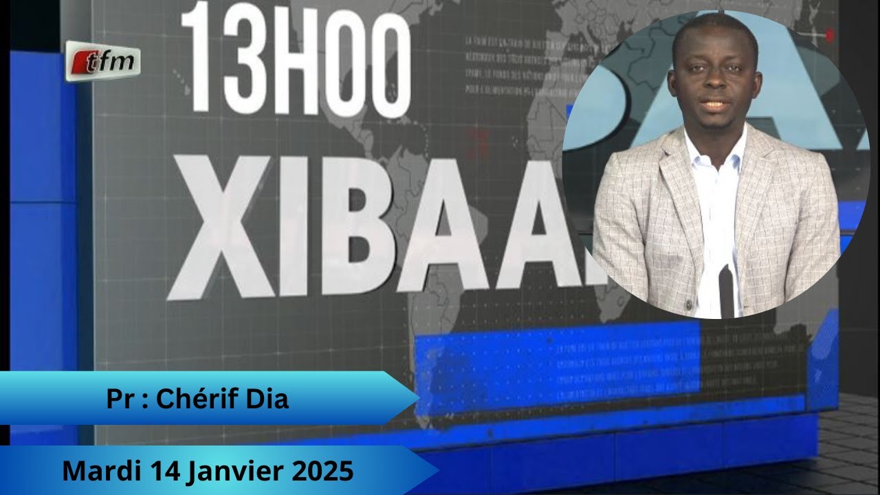 🚨 🚨 TFM LIVE : Xibaar Yi 13H - 14 Janvier 2025 - Pr : Chérif Dia
