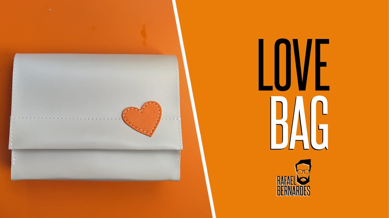 E BOLSA FÁCIL QUE VC QUER? APRENDA A LOVE BAG | #147