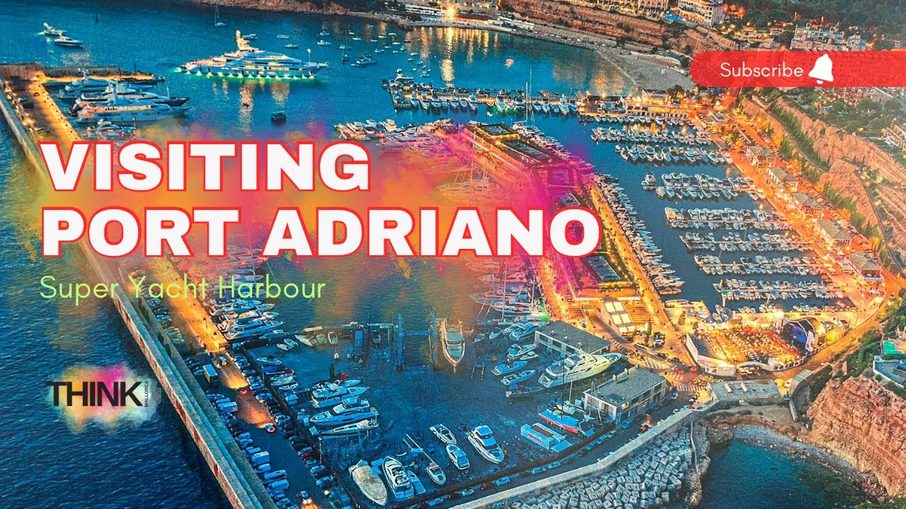 Visiting Port Adriano Mallorca | Super Yacht Marina #mallorca #portadriano