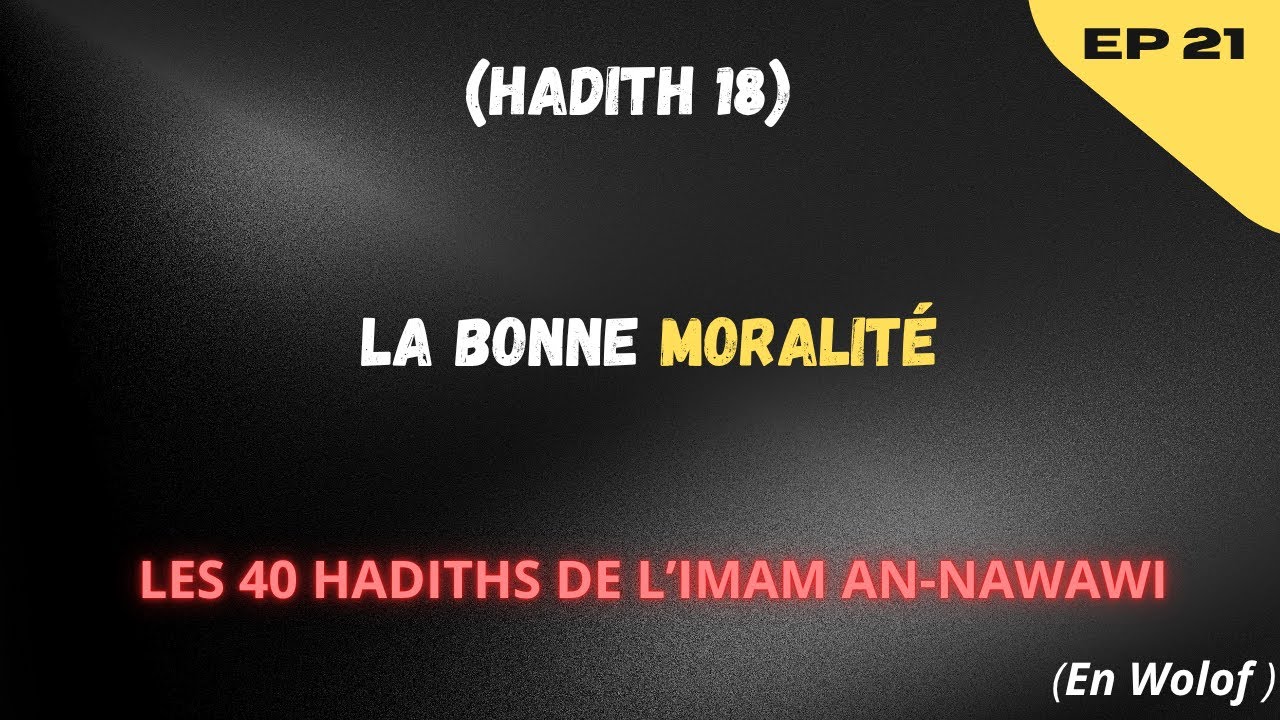 Hadith 18: La bonne moralité