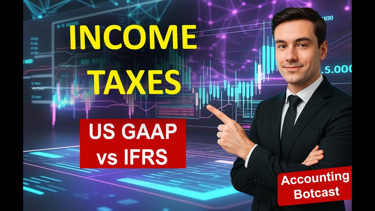 Income Taxes (IFRS vs US GAAP) | IAS 12 vs ASC 740