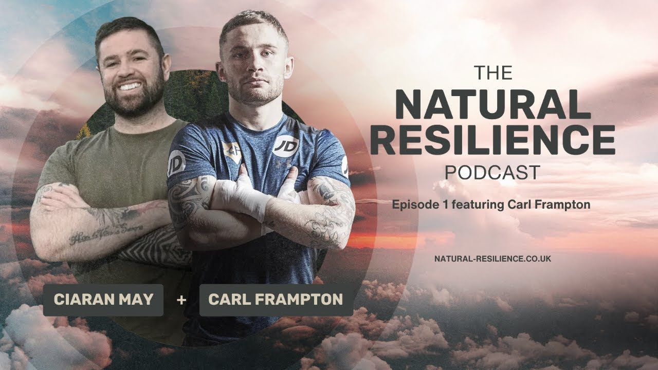 The Natural Resilience Podcast - EP 1 with Carl Frampton