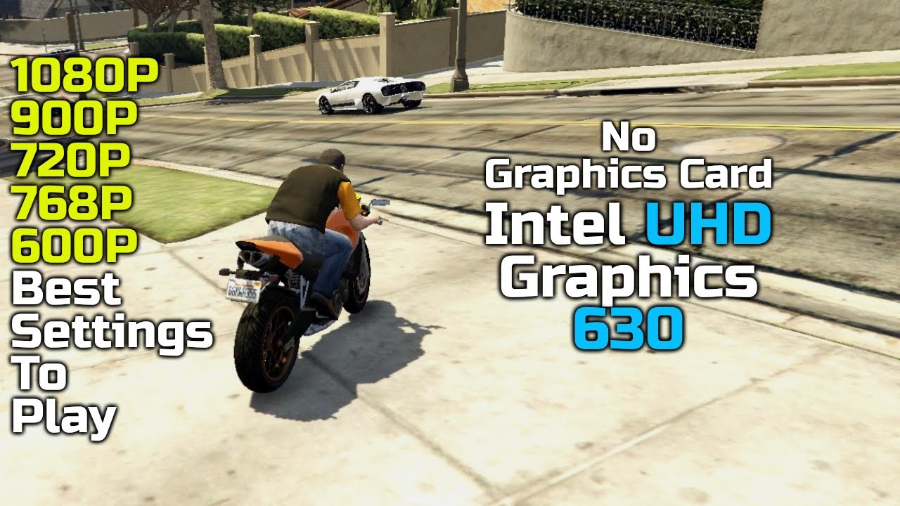 No Graphics Card! | GTA 5 / V | Intel UHD Graphics 630 | 1080P, 900P, 720P, 1024x768, 600P