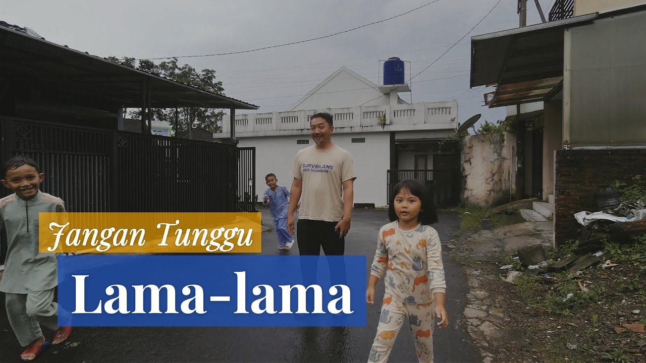 JANGAN TUNGGU LAMA-LAMA