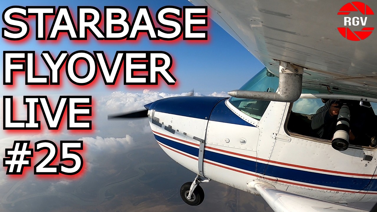 Starbase Flyover Live #25  03/20/26