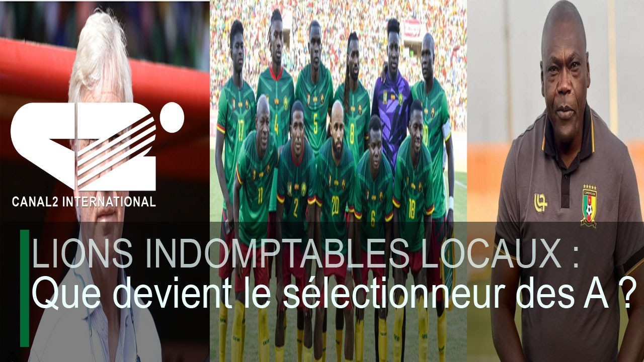 LIONS INDOMPTABLES LOCAUX : Que devient le sélectionneur des A ?(DEBRIEF DE L'ACTU du  13/03/2026)