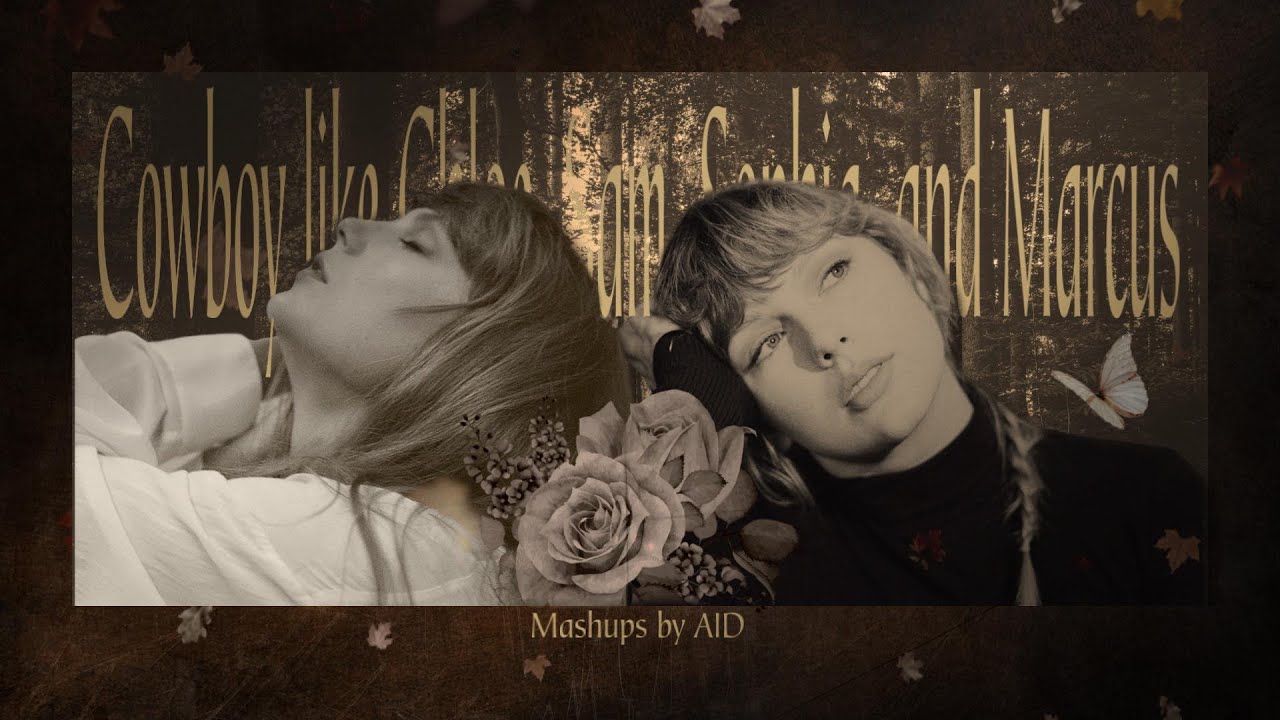 Cowboy Like Me x Chloe or Sam or Sophia or Marcus (MASHUP) - Taylor Swift | by AID