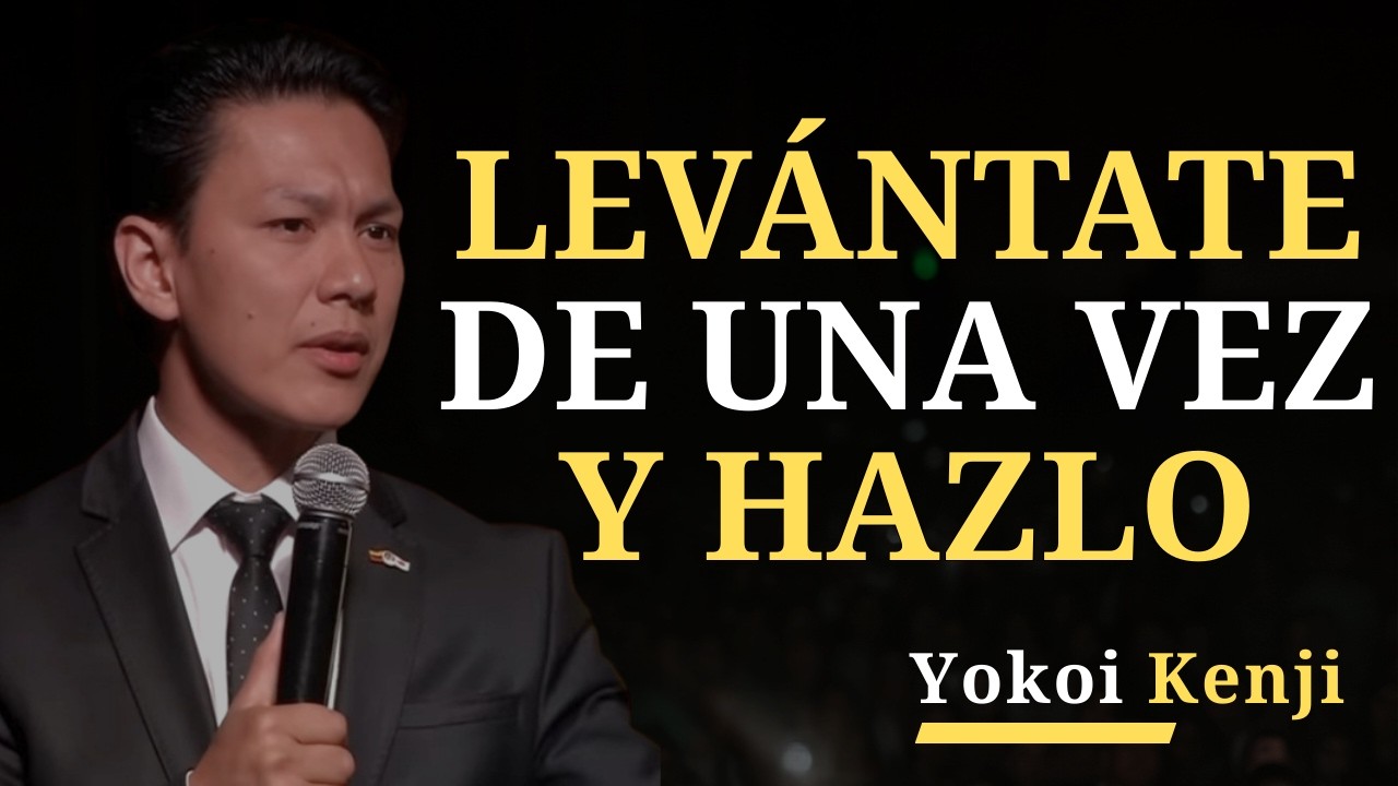 LEVÁNTATE Y Trabaja DURO! | Yokoi Kenji