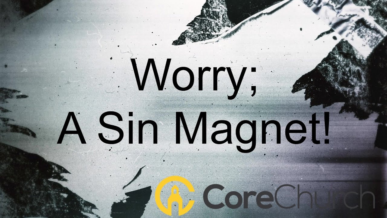 Worry; Sin Magnet