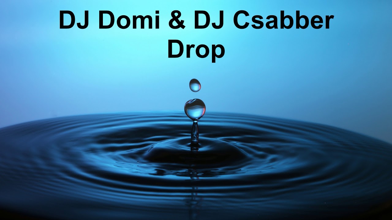 DJ Domi & DJ Csabber - Drop