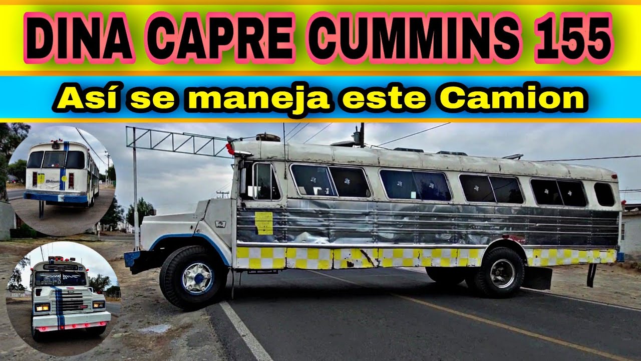 DINA CAPRE CUMMINS 155 Así se maneja