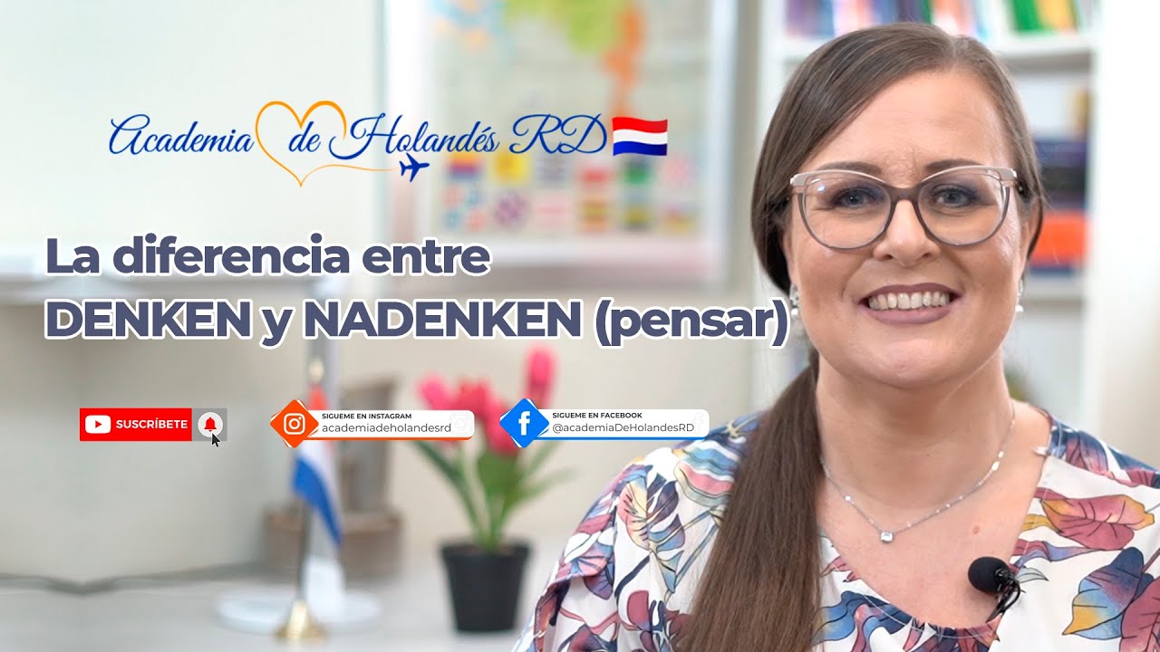 🇳🇱Clase de Holandés: la diferencia entre DENKEN y NADENKEN (pensar)