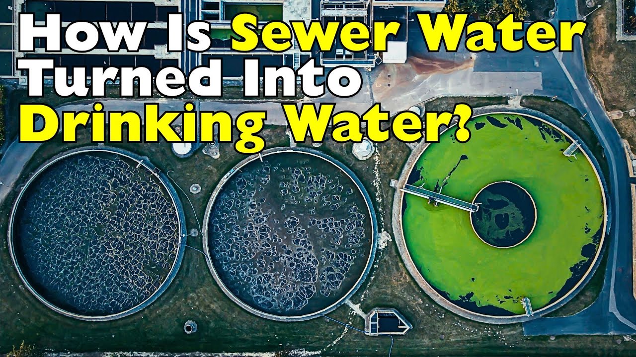 How Do We Turn Sewer Water Into Drinking Water?