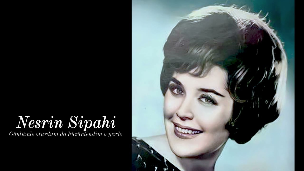 Nesrin Sipahi ~ Gönlümle oturdum da hüzünlendim o yerde