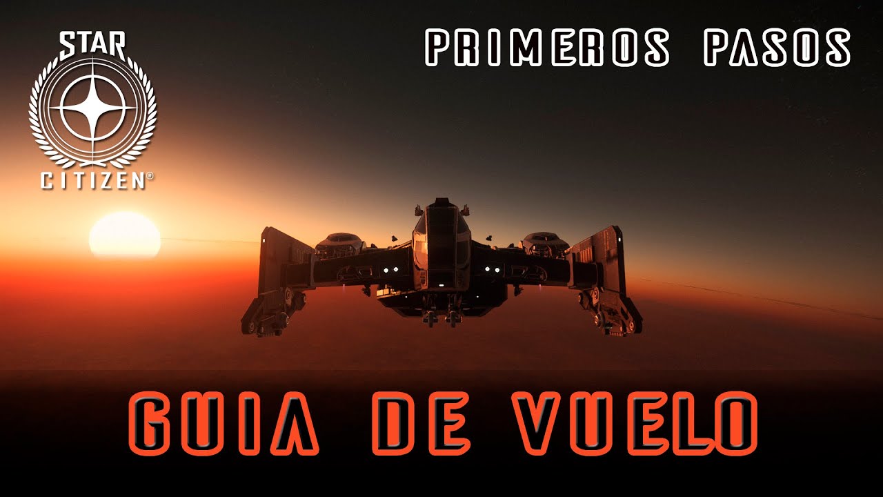 Star Citizen Español - Guía básica de vuelo